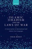 Islamic Jihadism and the Laws of War (eBook, ePUB)