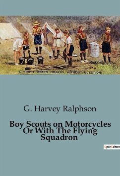 Boy Scouts on Motorcycles Or With The Flying Squadron - Harvey Ralphson, G.