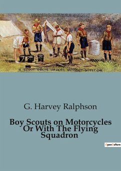 Boy Scouts on Motorcycles Or With The Flying Squadron - Harvey Ralphson, G.