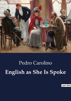 English as She Is Spoke - Carolino, Pedro