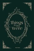 Things As They Were