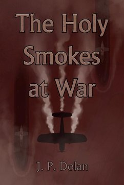 The Holy Smokes at War - Dolan, J. P.