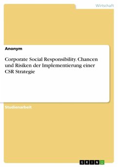 Corporate Social Responsibility. Chancen und Risiken der Implementierung einer CSR Strategie