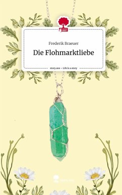 Cover Die Flohmarktliebe. Life is a Story - story.one