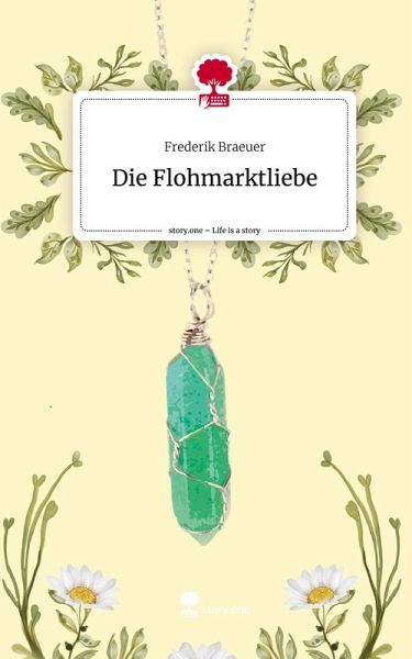 Die Flohmarktliebe. Life is a Story - story.one Die Flohmarktliebe. Life is a Story - story.one