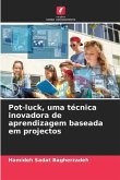 Pot-luck, uma técnica inovadora de aprendizagem baseada em projectos