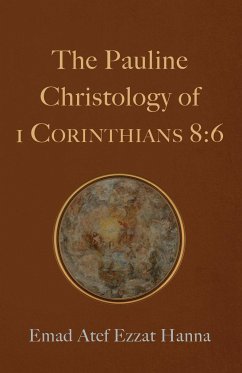 The Pauline Christology of 1 Corinthians 8 - Hanna, Emad Atef Ezzat