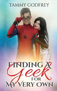 Finding A Geek For Your Very Own - Godfrey, Tammy
