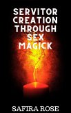 Servitor Creation Through Sex Magick (eBook, ePUB)
