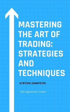 Cover Mastering the Art of Trading: Strategies and Techniques (eBook, ePUB)