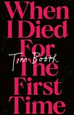 When I Died for the First Time (eBook, ePUB) When I Died for the First Time (eBook, ePUB)