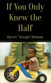 If You Only Knew the Half (eBook, ePUB)