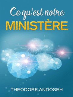 Ce qu'est notre ministère (Autres livres, #2) (eBook, ePUB) - Andoseh, Theodore