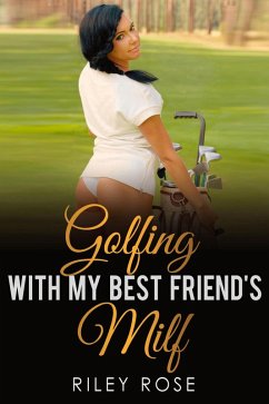 Cover Golfing with My Best Friend's MILF (Submissive MILF Series, #5) (eBook, ePUB)