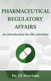 Pharmaceutical Regulatory Affairs (Life After Life Science, #2) (eBook, ePUB) Pharmaceutical Regulatory Affairs (Life After Life Science, #2) (eBook, ePUB)