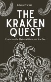 The Kraken Quest: Exploring the Mythical Giants of the Sea (eBook, ePUB)
