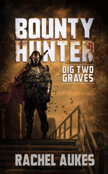 Bounty Hunter: Dig Two Graves (eBook, ePUB) Bounty Hunter: Dig Two Graves (eBook, ePUB)
