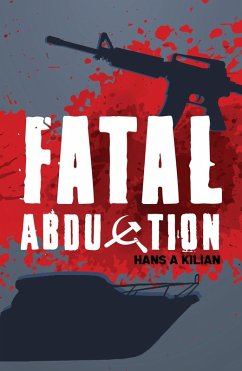 Fatal Abduction (eBook, ePUB) - Kilian, Hans A