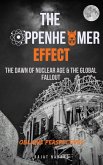 The Oppenheimer Effect - The Dawn of Nuclear Age & the Global Fallout - Oblique Perspectives (eBook, ePUB)