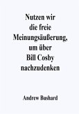 Nutzen wir die freie Meinungsäußerung, um über Bill Cosby nachzudenken (eBook, ePUB)