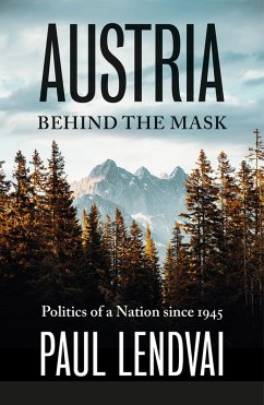 Austria Behind the Mask (eBook, ePUB) - Lendvai, Paul
