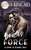 Bruised Force (A Down In Flames Tale) (eBook, ePUB) Bruised Force (A Down In Flames Tale) (eBook, ePUB)
