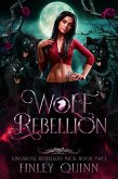 Wolf Rebellion (Kingsrose Renegades Pack, #2) (eBook, ePUB)