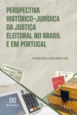 Perspectiva histórico-jurídica da justiça eleitoral no Brasil e em Portugal (eBook, ePUB)