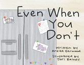 Even When You Don't (eBook, ePUB)