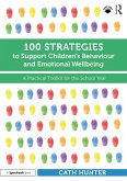 100 Strategies to Support Children's Behaviour and Emotional Wellbeing (eBook, PDF)