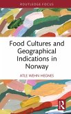 Food Cultures and Geographical Indications in Norway (eBook, PDF)