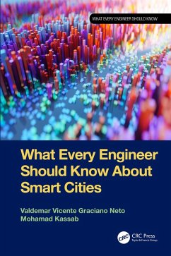 What Every Engineer Should Know About Smart Cities (eBook, PDF) - Neto, Valdemar Vicente Graciano; Kassab, Mohamad
