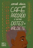 Café Passado e Outros Dotes de Valdete (eBook, ePUB)