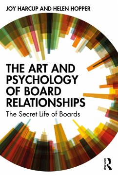 The Art and Psychology of Board Relationships (eBook, ePUB) - Harcup, Joy; Hopper, Helen