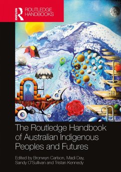 The Routledge Handbook of Australian Indigenous Peoples and Futures (eBook, ePUB)