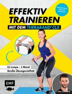 Effektiv Trainieren mit dem TheraBand CLX  - Ohrmann, Ralf