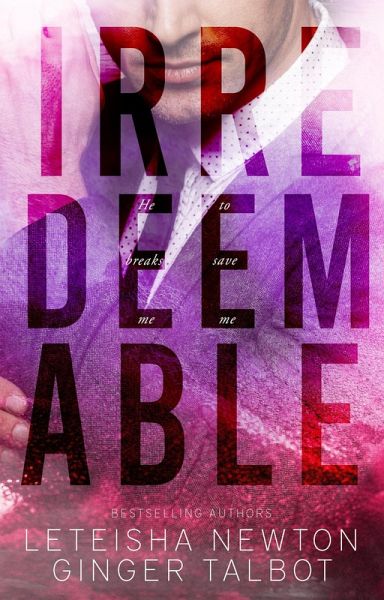 Irredeemable (Pinnacle Heirs, #2) (eBook, ePUB) Irredeemable (Pinnacle Heirs, #2) (eBook, ePUB)