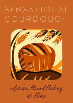 Cover Sensational Sourdough: Artisan Bread Baking at Home (eBook, ePUB)