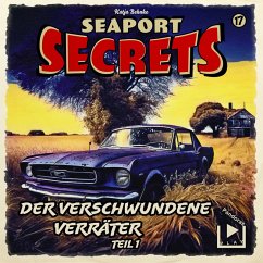 Seaport Secrets 17 - Der verschwundene Verräter Teil 1 (MP3-Download) - Behnke, Katja