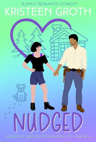 Nudged: A Sweet Brother's Best Friend Romantic Comedy (Moonlit Lake Matchmaker, #2) (eBook, ePUB) Nudged: A Sweet Brother's Best Friend Romantic Comedy (Moonlit Lake Matchmaker, #2) (eBook, ePUB)