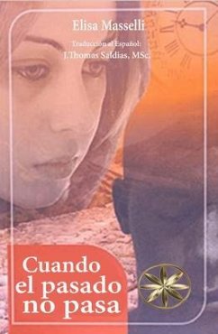 Cuando el pasado no pasa (eBook, ePUB) - Masselli, Elisa