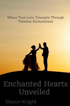 Enchanted Hearts Unveiled (eBook, ePUB) - Knight, Mason