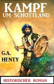 Kampf um Schottland: Historischer Roman (eBook, ePUB)