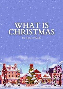 What is Christmas (eBook, ePUB) - Wallis, Victoria