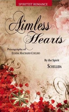 Aimless Hearts (eBook, ePUB) - Machado Coelho, Eliana; Schellida, By the Spirit