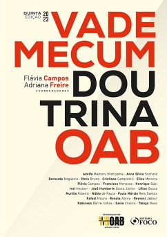 Vade Mecum Doutrina da OAB (eBook, ePUB) - Mamoru Nishiyama, Adolfo; Sílvia Scofield, Anna; Nogueira, Bernardo; Bruno, Chris; Campidelli, Cristiano; Moreira, Elisa; Campos, Flávia; Menezes, Francisco; Subi, Henrique; Heckert, Ival; Humberto Souto Júnior, José; de Souza, Lílian; Ribeiro, Murillo; Márcio Reis Santos, Paulo; Moura, Rafael; Jabour, Reyvani; Barreirinhas, Robinson; Chalita, Savio; Raso, Thiago