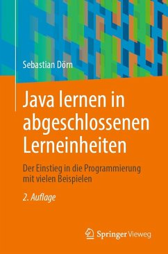 Java lernen in abgeschlossenen Lerneinheiten (eBook, PDF) - Dörn, Sebastian