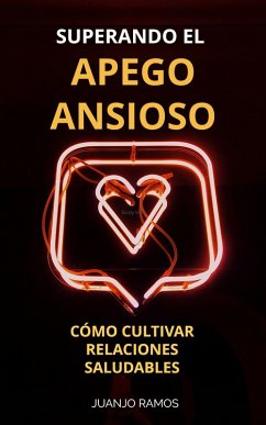 Superando el apego ansioso (eBook, ePUB) - Ramos, Juanjo