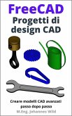 FreeCAD   Progetti di design CAD (eBook, ePUB)
