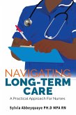 Navigating Long-Term Care - A Practical Approach for Nurses (eBook, ePUB)